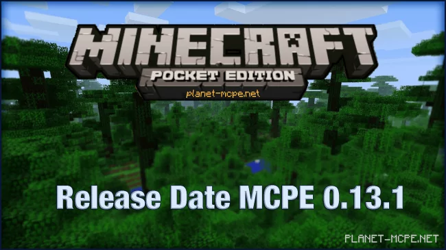 Когда релиз Minecraft PE 0.13.0?